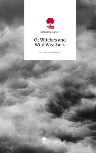Of Witches and  Wild Weathers. Life is a Story - story.one