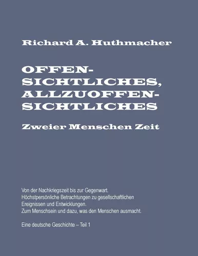 Offensichtliches, Allzuoffensichtliches. Zweier Menschen Zeit, Teil 1