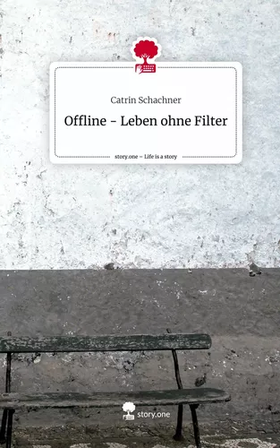 Offline -                       Leben ohne Filter. Life is a Story - story.one
