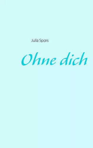 Ohne dich