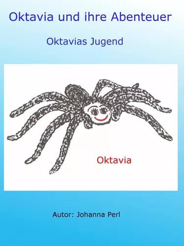 Oktavia und ihre Abenteuer - Oktavias Jugend