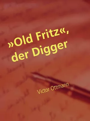 »Old Fritz«, der Digger