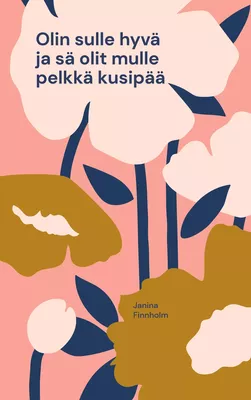 Olin sulle hyvä ja sä olit mulle pelkkä kusipää