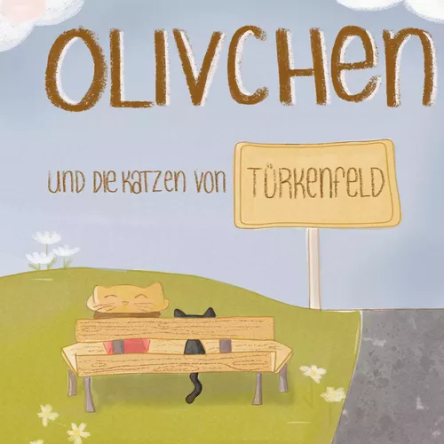 Olivchen und die Katzen von Türkenfeld