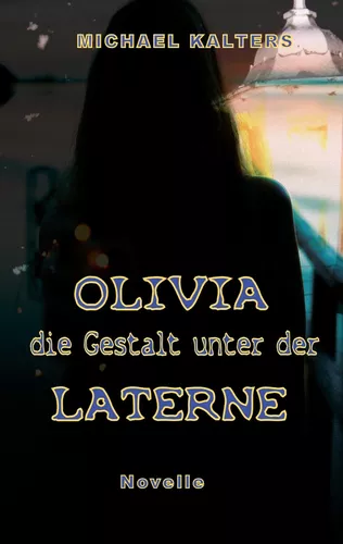 Olivia - die Gestalt unter der Laterne