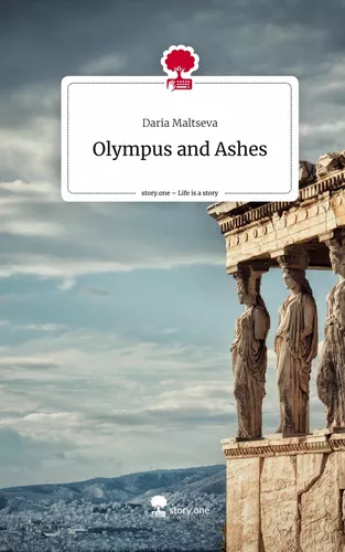 Olympus and Ashes. Life is a Story - story.one