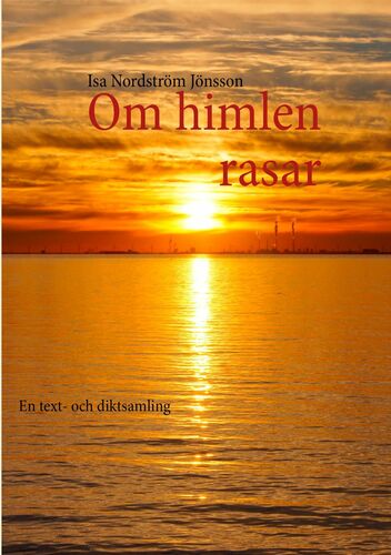 Om himlen rasar