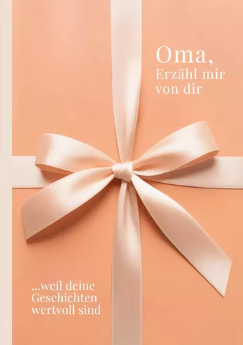 Oma, erzähl mir von dir - Das Oma Geschenk Buch