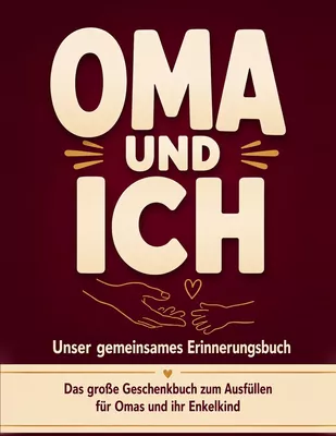 Oma und ich - Unser gemeinsames Erinnerungsbuch