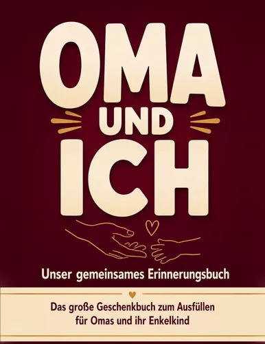 Oma und ich - Unser gemeinsames Erinnerungsbuch