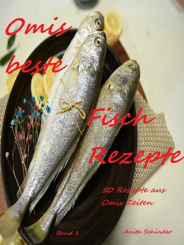 Omis beste Fischrezepte