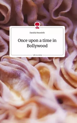 Once upon a time in Bollywood. Life is a Story - story.one