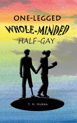 One-legged, whole-minded, half-gay