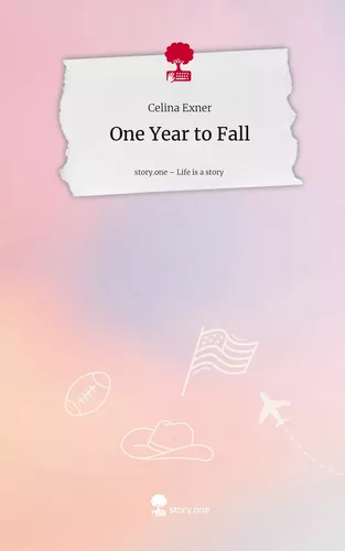 One Year to Fall. Life is a Story - story.one