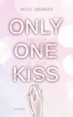 ONLY ONE KISS - believe in love