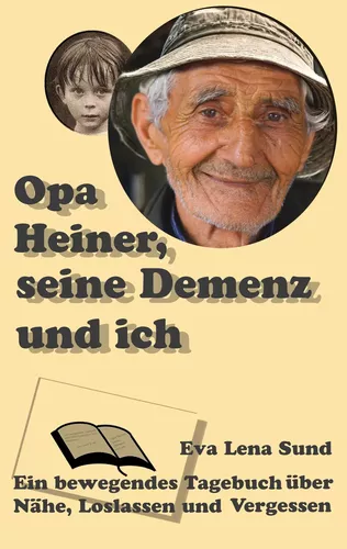 Opa Heiner, seine Demenz und ich