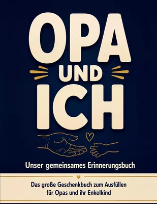 Opa und ich - Unser gemeinsames Erinnerungsbuch
