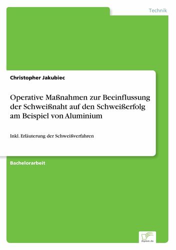 operative manahmen zur beeinflussung der schweinaht auf den schweierfolg am beispiel von aluminium - Schweisnahtberechnung Beispiel operative manahmen zur beeinflussung der schweinaht auf den schweierfolg am beispiel von aluminium - Schweisnahtberechnung Beispiel