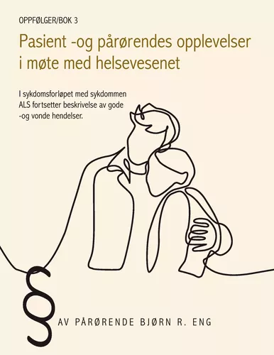 Oppfølger 3 Pasient -og pårørendes opplevelser i møte med helsevesenet