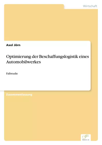 Optimierung der Beschaffungslogistik eines Automobilwerkes