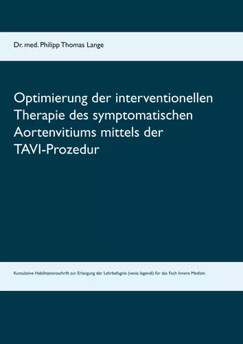 Optimierung der interventionellen Therapie des symptomatischen Aortenvitiums mittels der TAVI-Prozedur