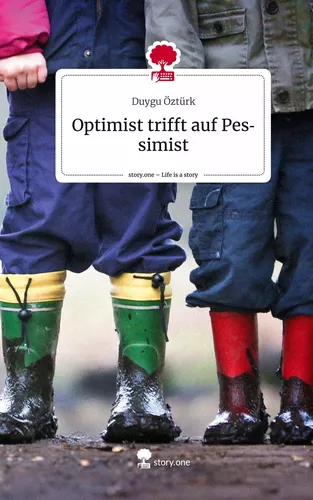 Optimist trifft auf Pessimist. Life is a Story - story.one