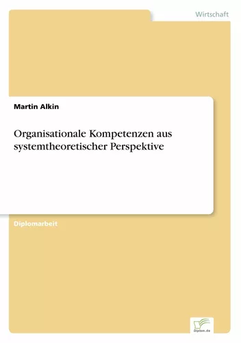 Organisationale Kompetenzen aus systemtheoretischer Perspektive