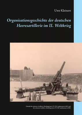 Organisationsgeschichte der deutschen Heeresartillerie im II. Weltkrieg