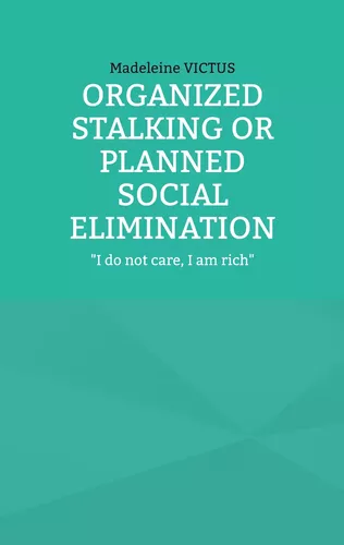 Organized stalking or planned social elimination