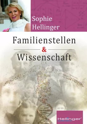 Original Hellinger Familienstellen und Wissenschaft