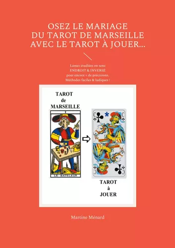 Osez le mariage du tarot de Marseille avec le tarot à Jouer...