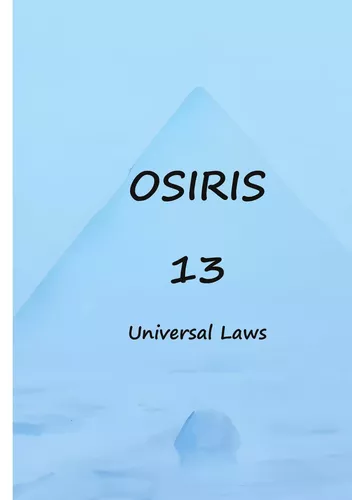Osiris 13 universal laws