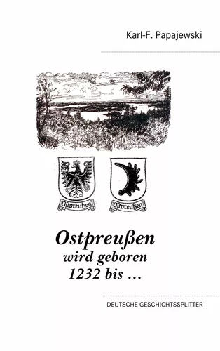 Ostpreußen wird geboren 1232 bis ...