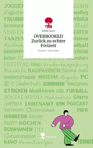 OVERBOOKED Zurück zu echter Freizeit. Life is a Story - story.one