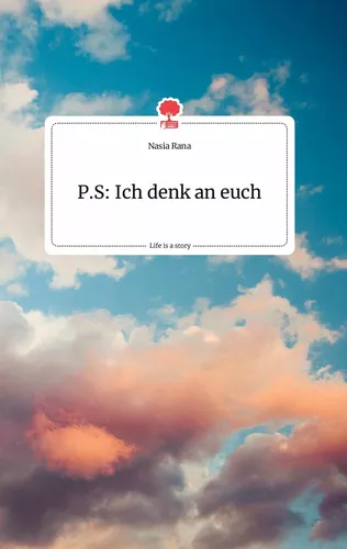 P.S: Ich denk an euch. Life is a Story - story.one