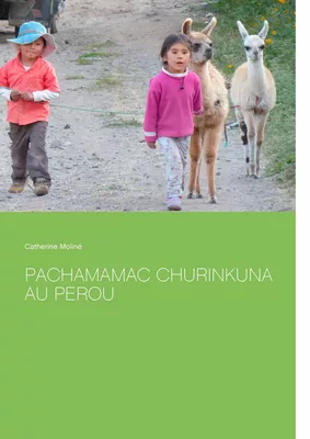 Pachamamac Churinkuna au Perou