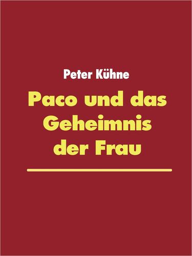 Paco und das Geheimnis der Frau