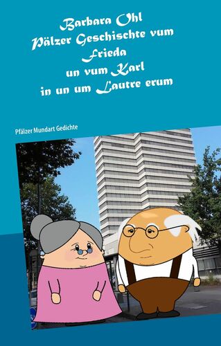 Pälzer Geschischte vum Frieda un vum Karl in un um Lautre erum