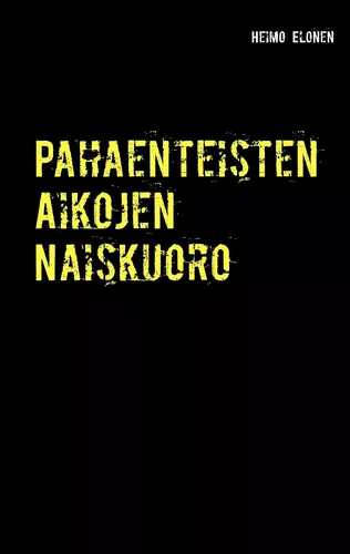 Pahaenteisten Aikojen Naiskuoro