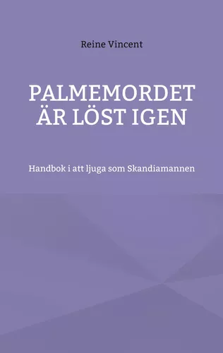Palmemordet är löst igen