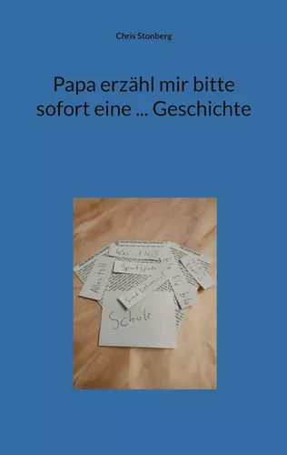 Papa erzähl mir bitte sofort eine ... Geschichte