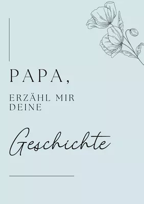 Papa, erzähl mir deine Geschichte