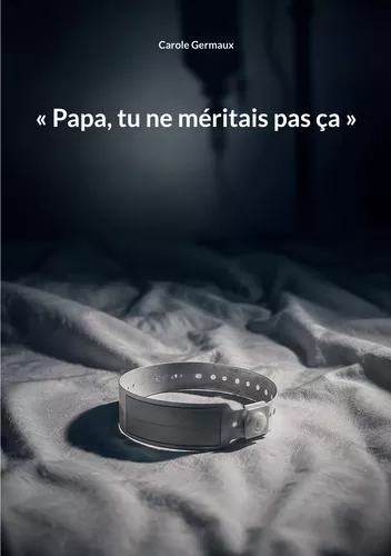 « Papa, tu ne méritais pas ça »