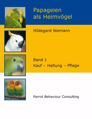 Papageien als Heimvögel, Band 1