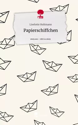 Papierschiffchen. Life is a Story - story.one