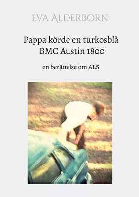 Pappa körde en turkosblå BMC Austin 1800