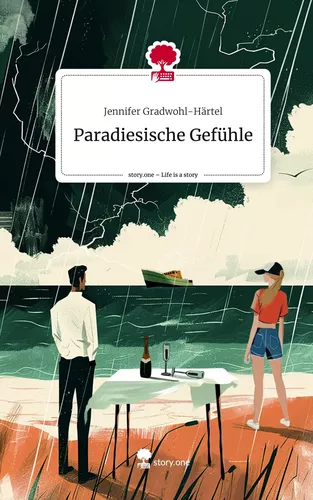 Paradiesische Gefühle. Life is a Story - story.one