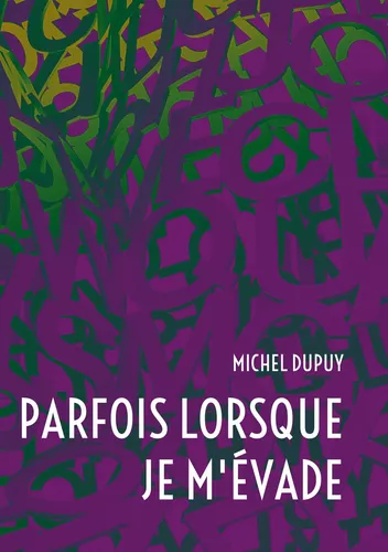 Parfois lorsque je m'évade
