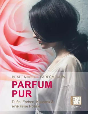 PARFUM. PUR. Düfte, Farben, Kulinarik