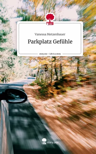 Parkplatz Gefühle. Life is a Story - story.one